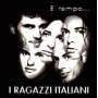 I Ragazzi Italiani - E Tempo