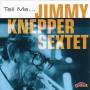 Jimmy-Sextet- Knepper - Tell Me...