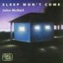John McNeil - Sleep Wont Come