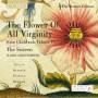 Harry Christophers / The Sixteen - The Flower of all Virginity