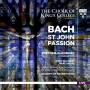 Gilchrist / S. Bevan / Cleobury / Choir Of King's Consor - Johannespassion