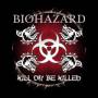 Biohazard - Kill Or Be Killed