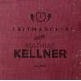 Mathias Kellner - Zeitmaschin