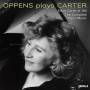 Ursula Oppens - Oppens Plays Carter