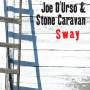 Joe D'urso & Stone Caravan - Sway
