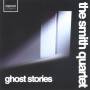 Smith Quartet - Ghost Stories