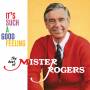 Mister Rogers - Its Such A Good Feeling: The Best Of Mister Roger