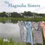 Magnolia Sisters - Stripped Down