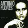 Antonio Flores - Cosas Mias
