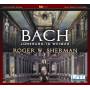 Roger W. Sherman - Bach: Lneburg to Weimar