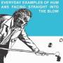 Blow - Everyday Examples Of Huma