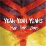 Yeah Yeah Yeahs - Show Your Bone