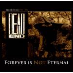 Dead End - Forever Is Not Eternal