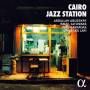 Barradas / Abozekry / Altunbas / lari - Cairo Jazz Station