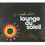 Lounge Du Soleil Special Edition - Lounge Du Soleil Special Edition