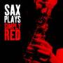 Various - Sax plays simply red