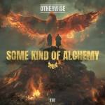 Otherwise - Some Kind of Alchemy