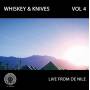 Whiskey & Knives - Vol.4-Live From De Nile