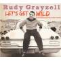 Rudy Grayzell - Lets Go Wild