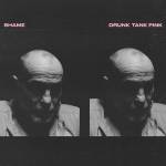 Shame - Drunk Tank Pink-DLX Edition-