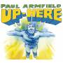 Paul Armfield - Up-Here
