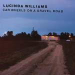 Lucinda Williams - Car Wheels On A Gravel Road (Ltd. Edition)