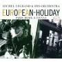 Michel Legrand & His Orchestra - European Holiday: Paris,Rome & Vie