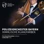 Polizeiorchester Bayern - Himmlische Klangfarben