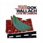 Dok Wallach - Live In Lisbon