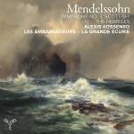 Alexis Kossenko & Les Ambassadeurs -La Grand � - Mendelssohn: Symphony No. 3 'Scottish', The Hebrid