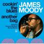 James Moody - Cookin' The Blues/Another Bag