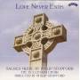 Ecclesium Choir / stopford - Love Never Ends - Sacred Music By Philip Stopford