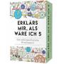 Mnchner Verlagsgruppe Gmbh - Erklrs mir, als wre ich 5 (Spiel)