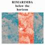 Rimarimba - Below The Horizon