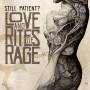 Still Patient? - Love And Rites Of Rage (col. V