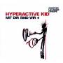 Hyperactive Kid - Mit Dir Sind Wir 4