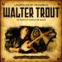 Walter Trout - Unspoiled By Progress-20th Anniversary