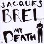 Jacques Brel - My Death