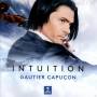 Gautier Capucon / Douglas Boyd / Jerome Ducros - Intuition
