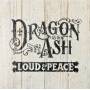 Dragon Ash - Loud & Peace