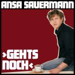 Ansa Sauermann - Gehts noch