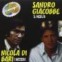 Sandro Giacobbe E Nicola Di Bari - Il Meglio/i Successi