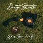 Dirty Streets - Who's Gonna Love You?