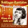 Renate Holm - Wenn die Liebe will (Schlager-Raritaeten)