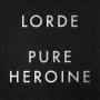 Lorde - Pure Heroine