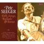 Pete Seeger - Folk Songs,Ballads & Banjo