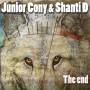 Junior Cony & Shanti D - The End