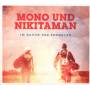 Mono & Nikitaman - Im Rauch Der Bengalen