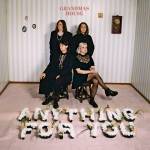 Grandmas House - Anything for You