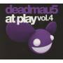 Deadmau5 - At Play Vol.4